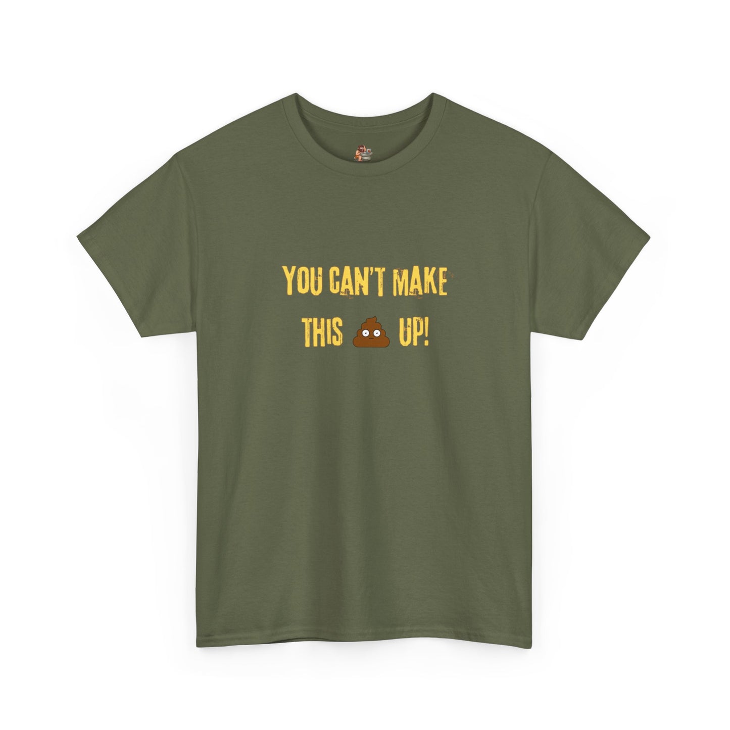 Workplace Wisdoms 'Can't make this up' Heavy Cotton Tee