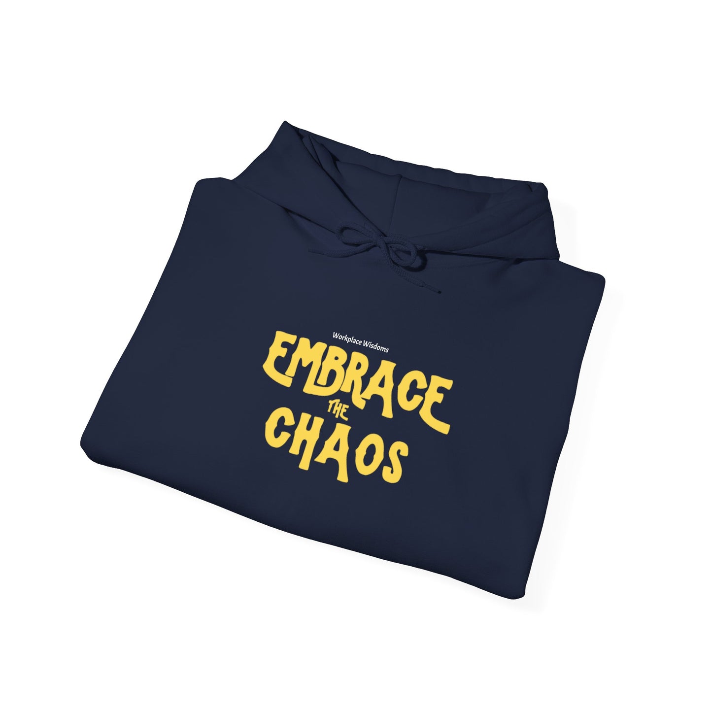 Workplace Wisdoms 'Embrace the Chaos' Heavy Hooded Sweatshirt