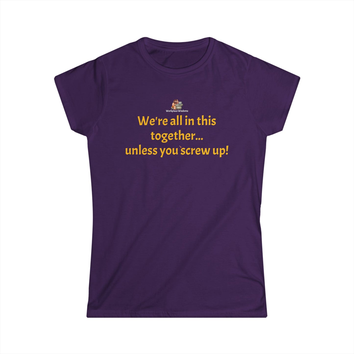 Workplace Wisdoms 'Screw Up' Women's Softstyle Tee