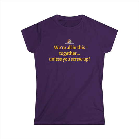 Workplace Wisdoms 'Screw Up' Women's Softstyle Tee