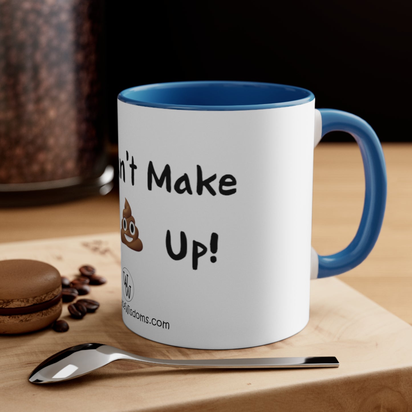 Can't make this up - Coffee Mug, 11oz