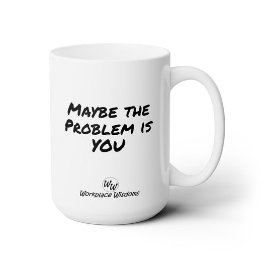 Problem - Ceramic Mug 15oz