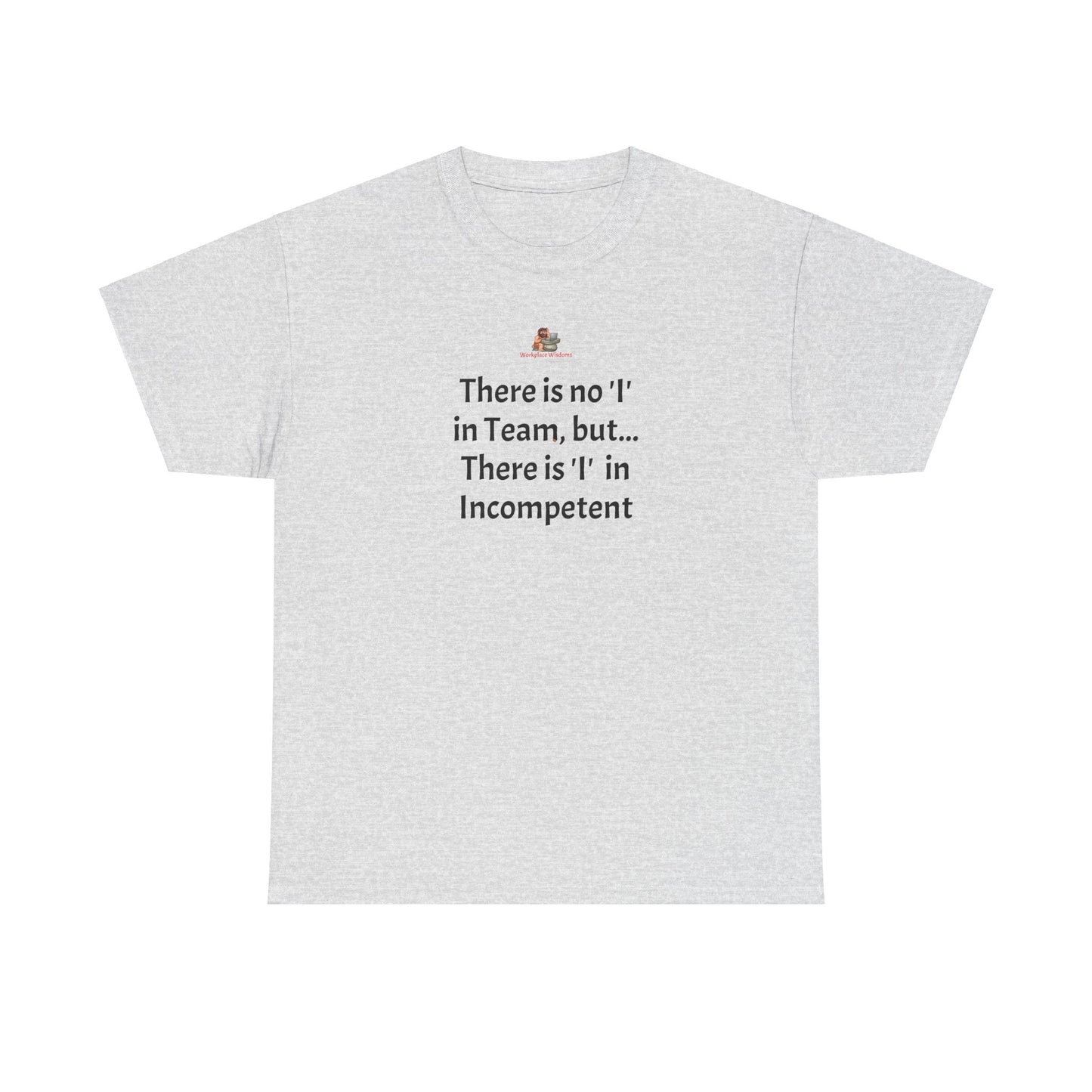 Workplace Wisdoms 'I' in Team Heavy Cotton Tee