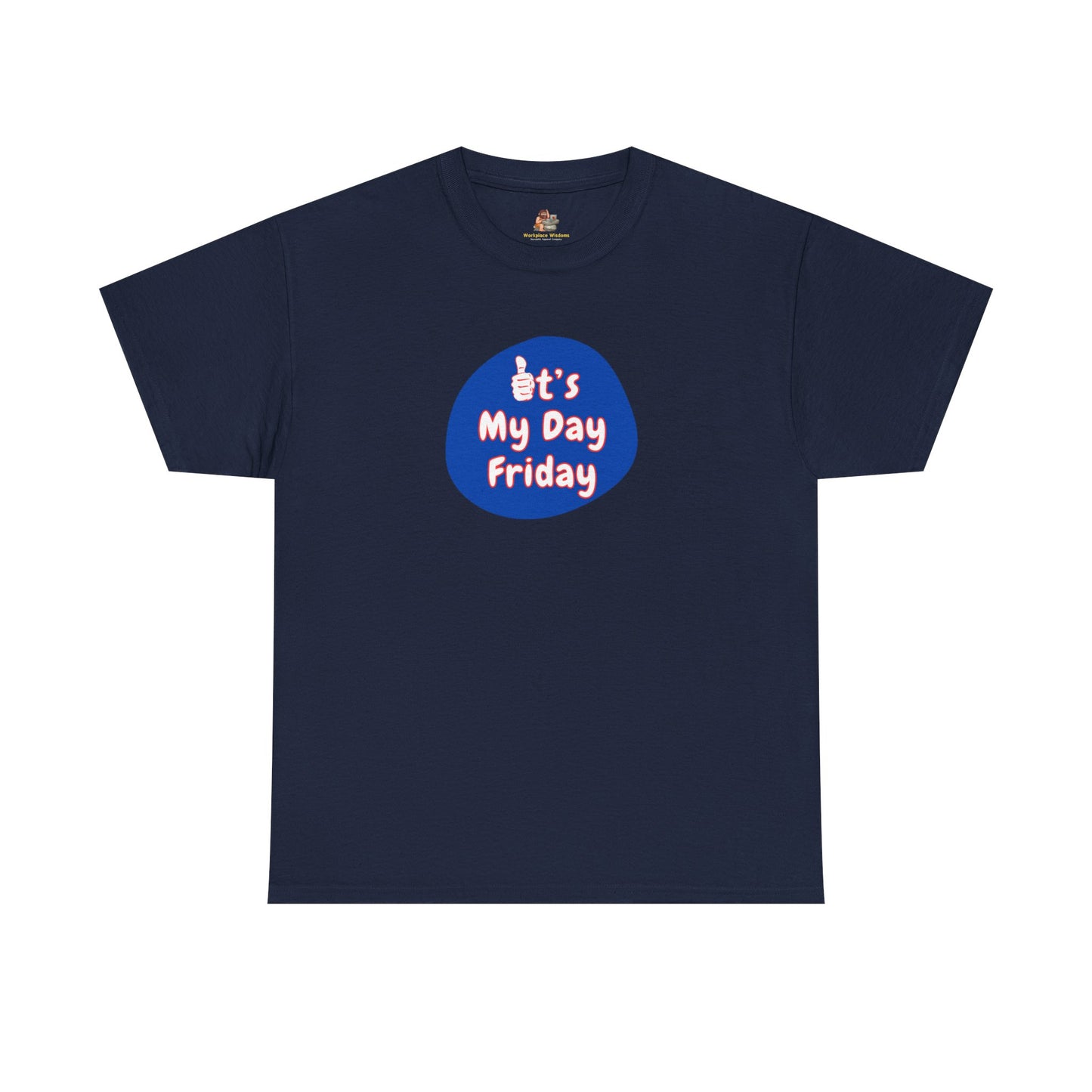 Workplace Wisdoms 'It's My Day Friday' Heavy Cotton Tee