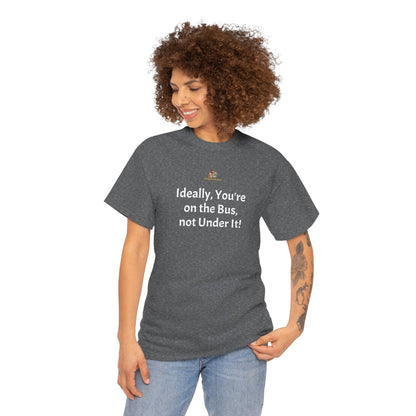 Workplace Wisdoms 'On the Bus' Heavy Cotton Tee