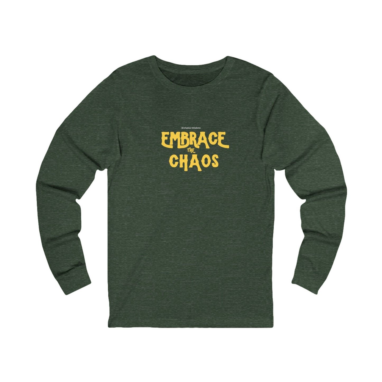 Workplace Wisdoms 'Embrace the Chaos' Long Sleeve Tee