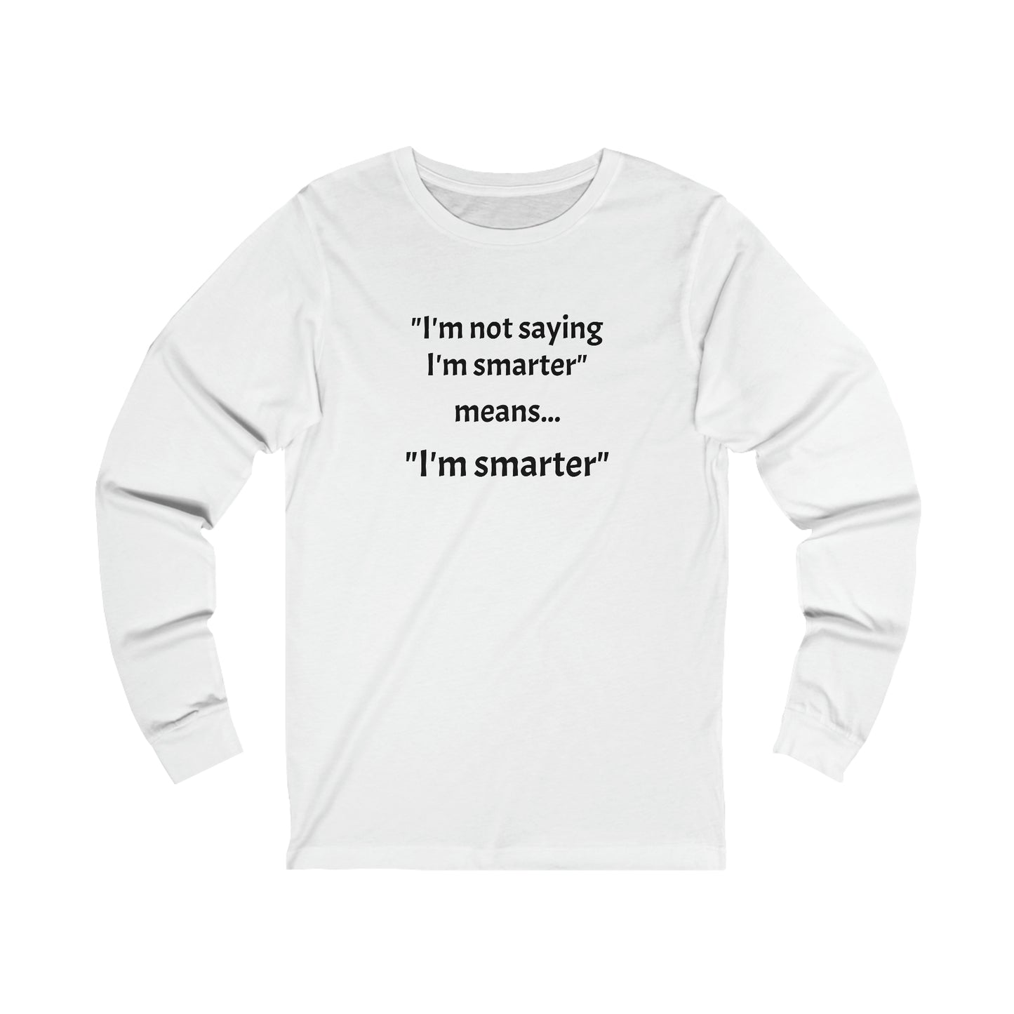 I'm smarter - Unisex Jersey Long Sleeve Tee