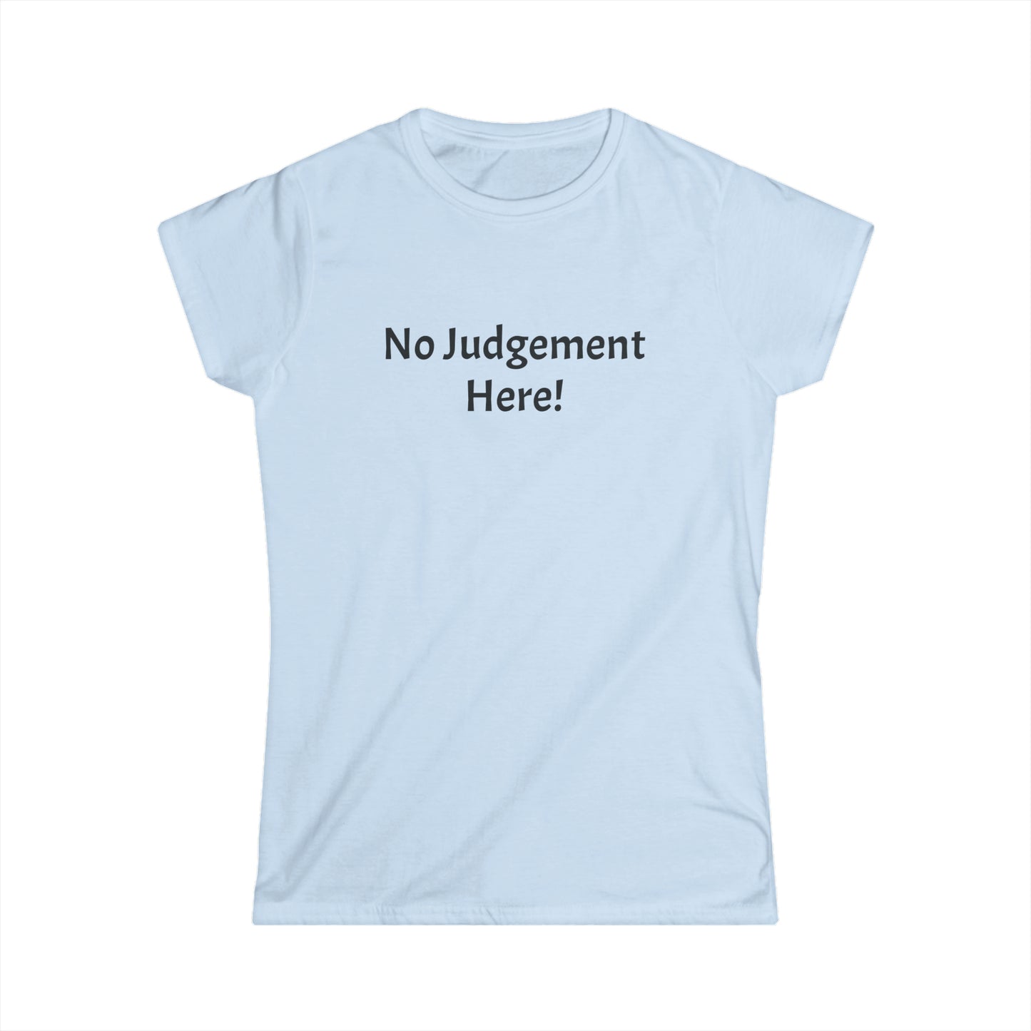 No Judgement - Women's Softstyle Tee