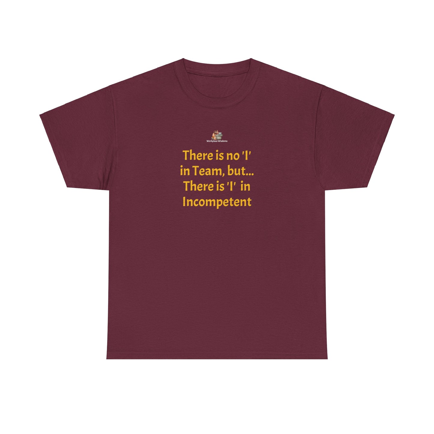 Workplace Wisdoms 'I' in Team Heavy Cotton Tee