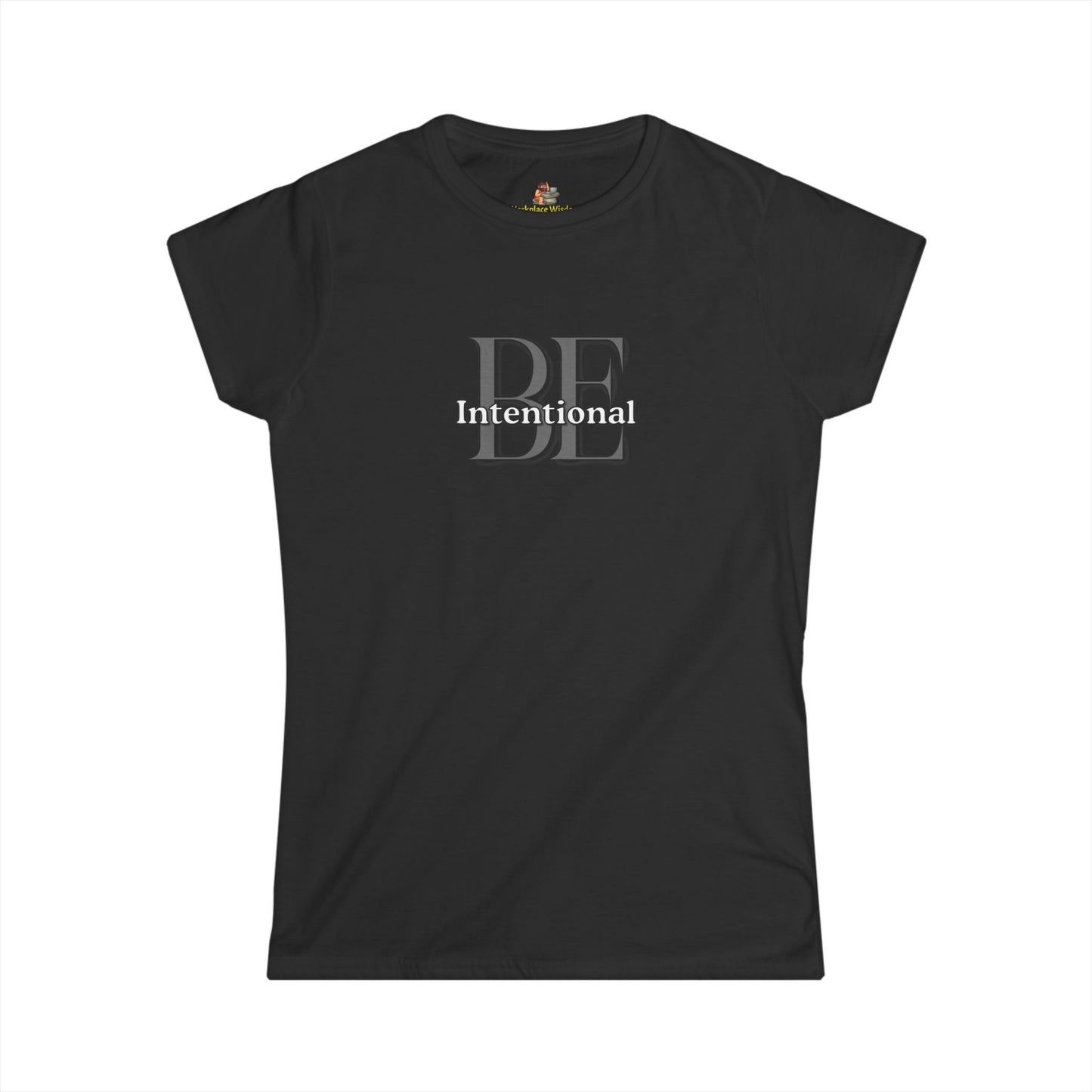 Workplace Wisdoms 'Be Intentional' Women's Softstyle Tee