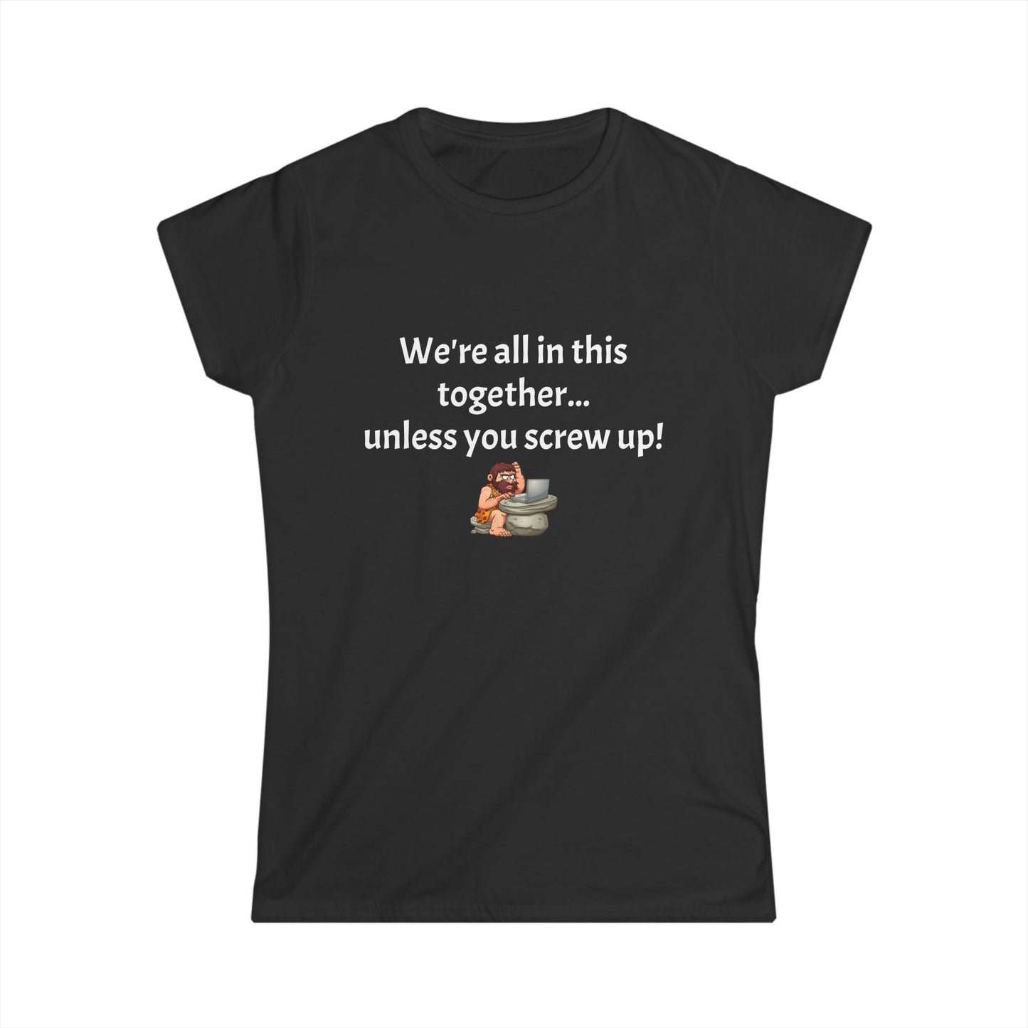 Workplace Wisdoms 'Screw Up' Women's Softstyle Tee