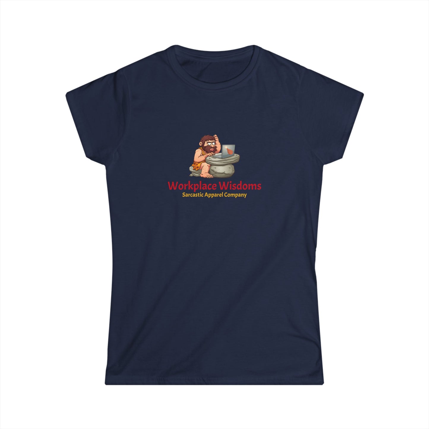 Workplace Wisdoms - Women's Softstyle Tee