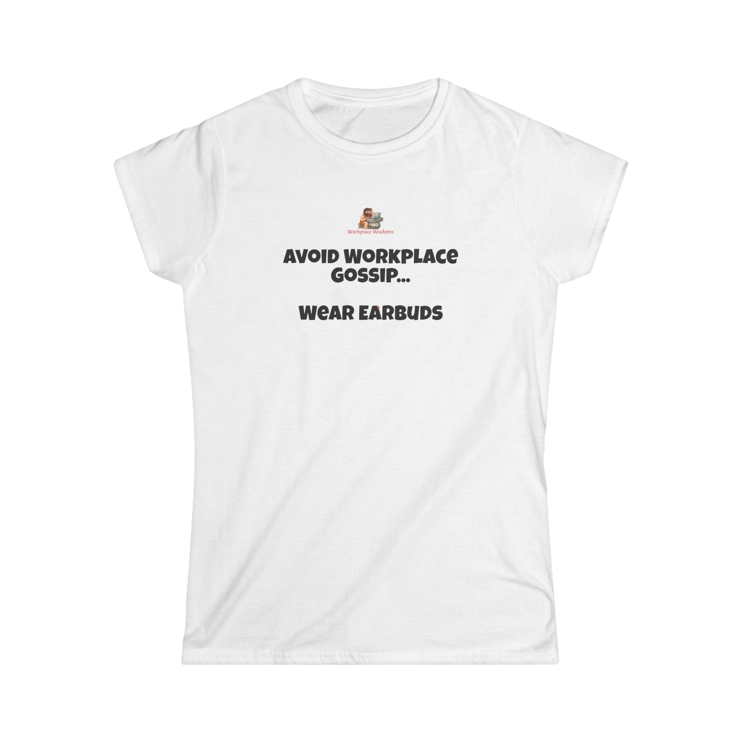 Workplace Wisdoms 'Gossip' Women's Softstyle Tee