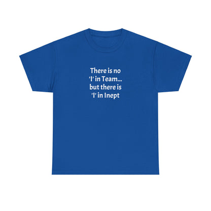 Inept - Unisex Heavy Cotton Tee