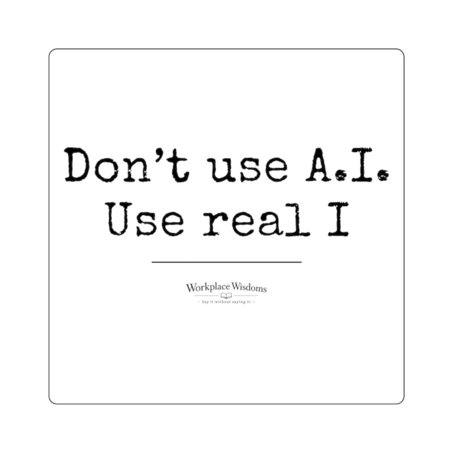 A.I. Square Sticker — Minimalist Motivational Quote