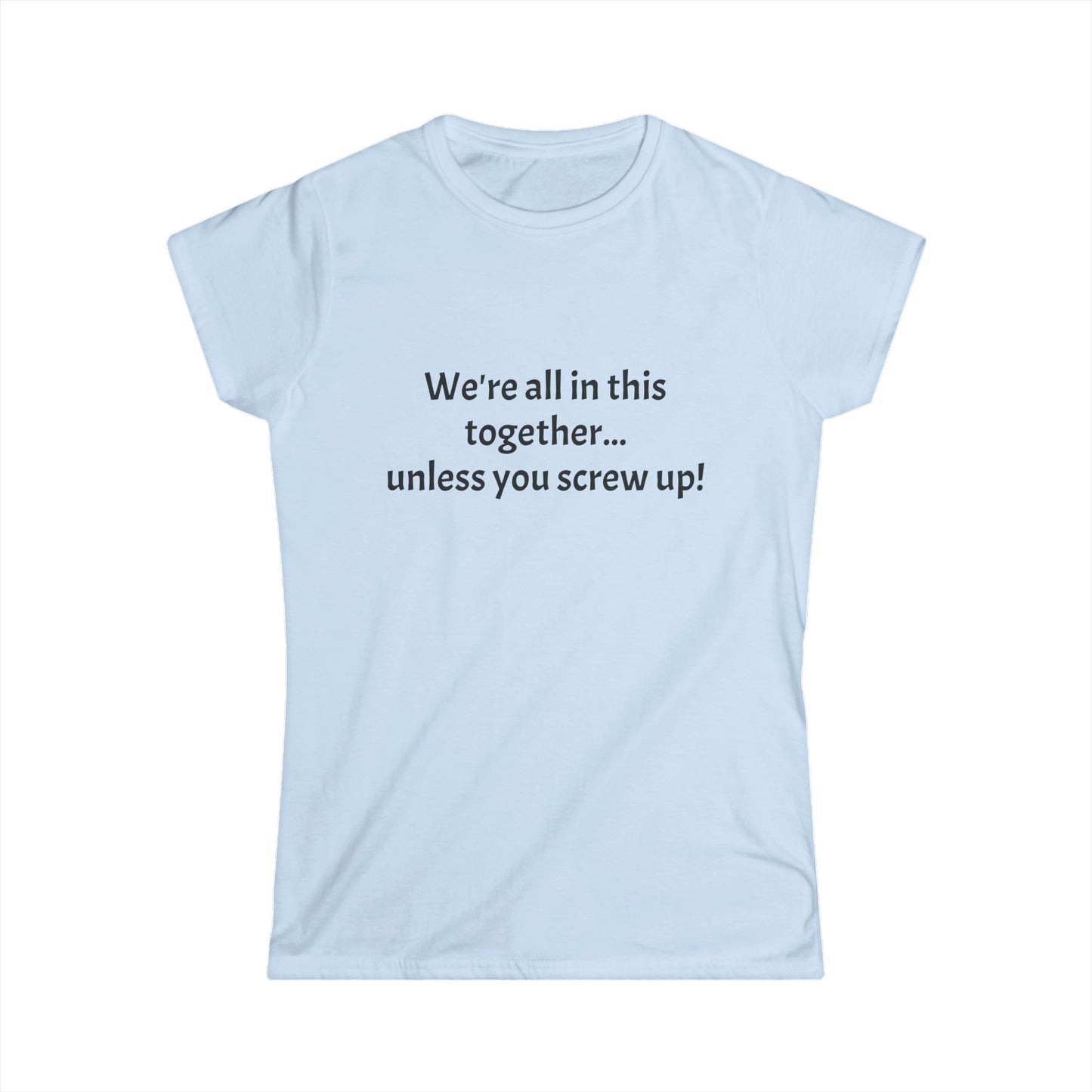 Screw up - Women's Softstyle Tee