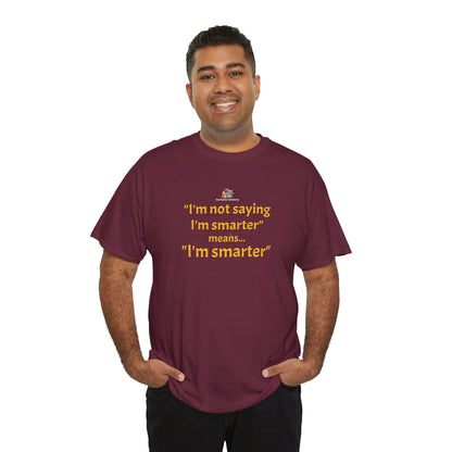 Workplace Wisdoms 'I'm Smarter' Heavy Cotton Tee