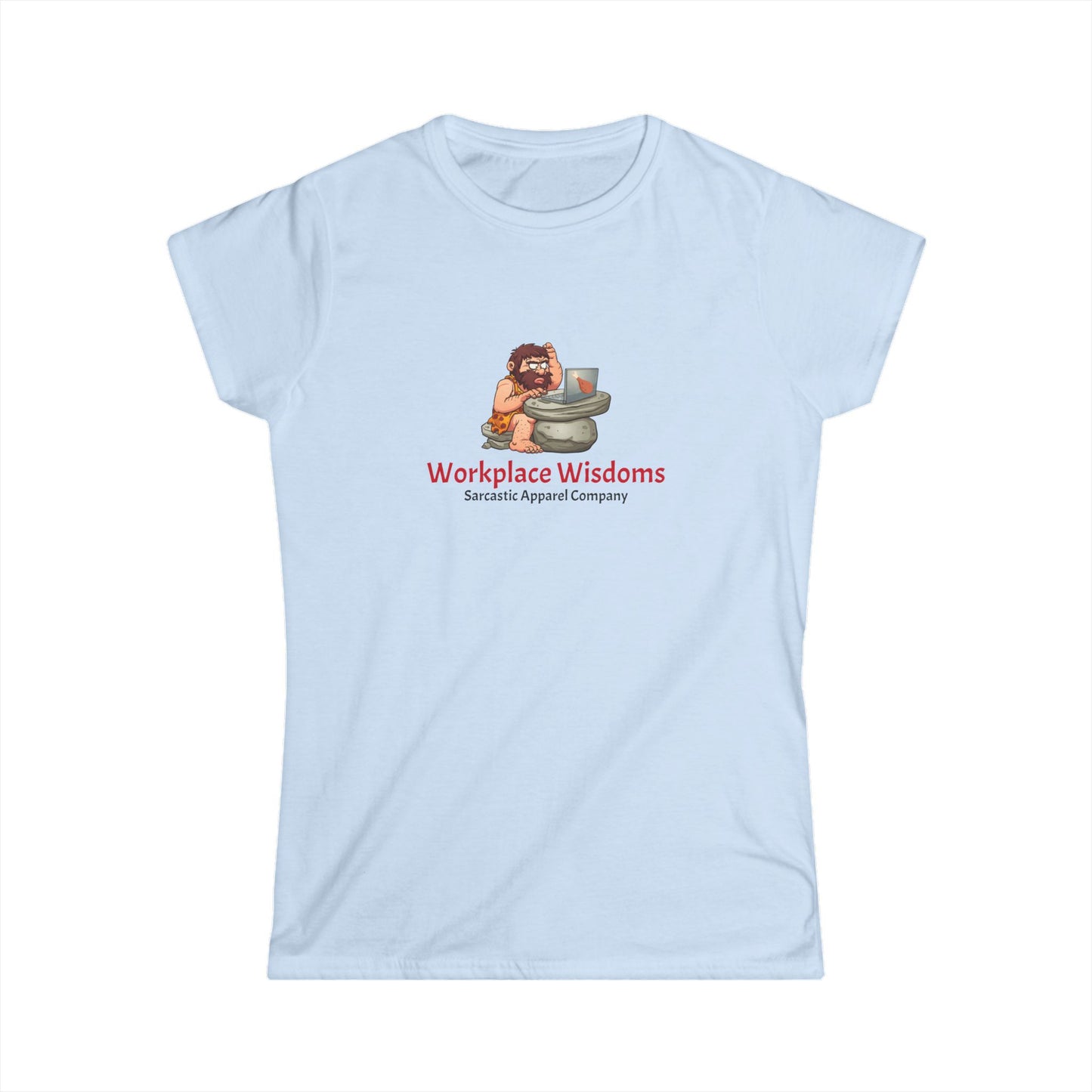 Workplace Wisdoms - Women's Softstyle Tee