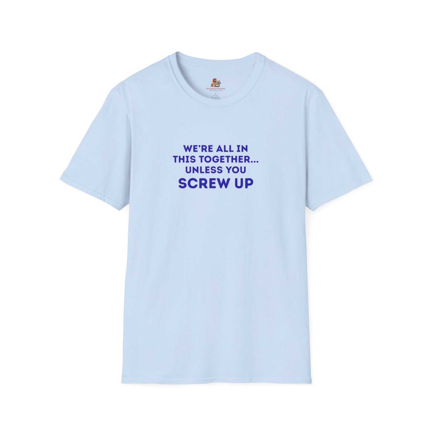 Workplace Wisdoms 'Screw Up' Unisex Soft Cotton Tee