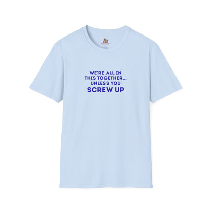 Workplace Wisdoms 'Screw Up' Unisex Soft Cotton Tee