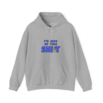 Workplace Wisdoms 'Sick of This' Heavy Hooded Sweatshirt