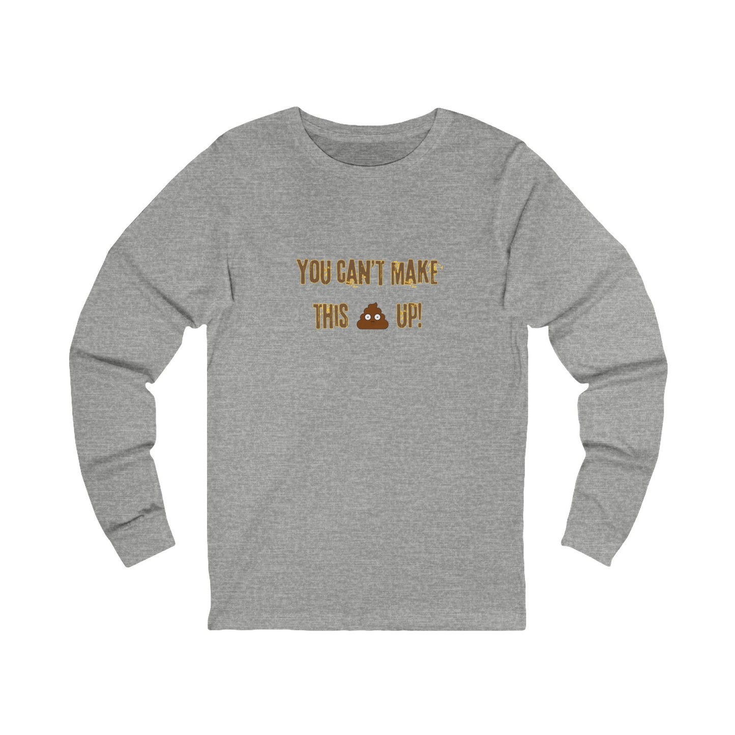 Workplace Wisdoms 'Can't make this up' Long Sleeve Tee