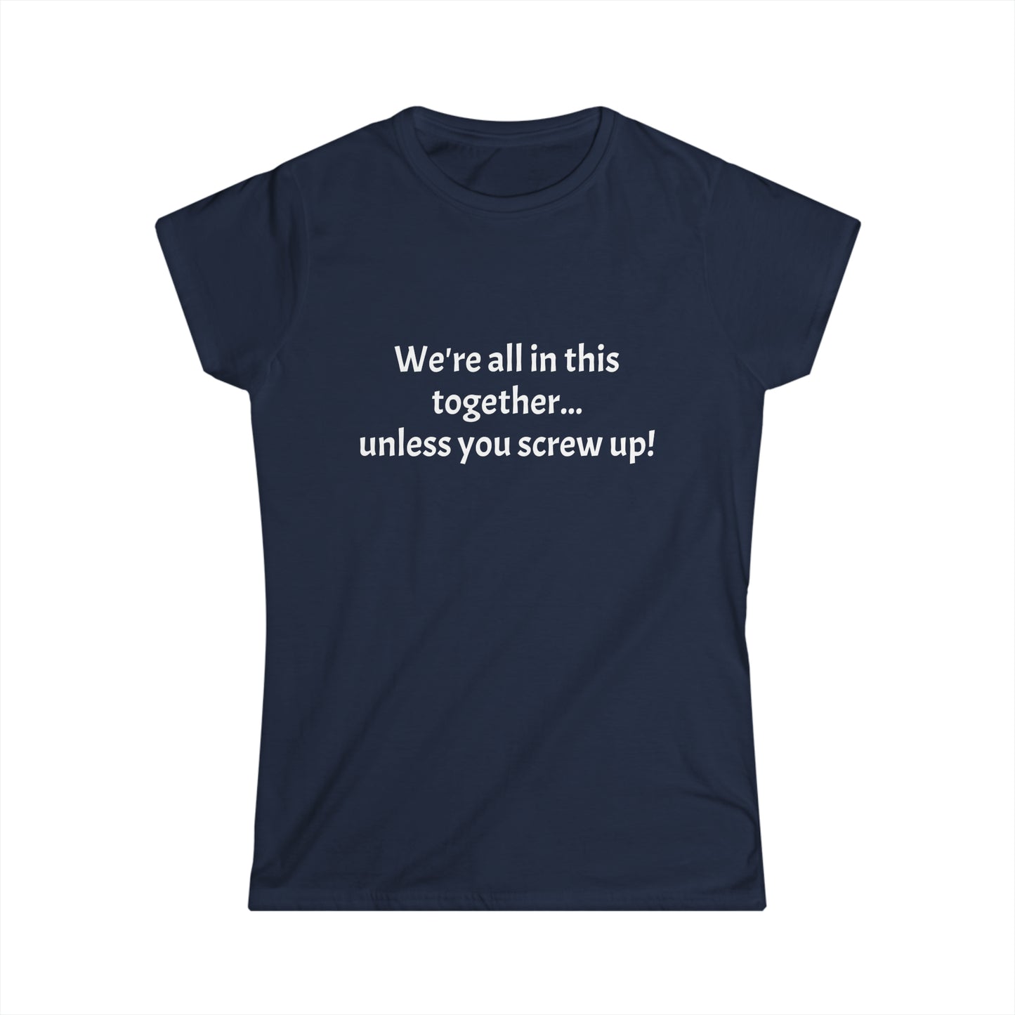 Screw up - Women's Softstyle Tee