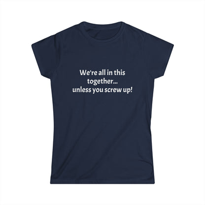 Screw up - Women's Softstyle Tee