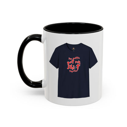 Workplace Wisdoms 'Shit Shirt Together' 11oz Mug