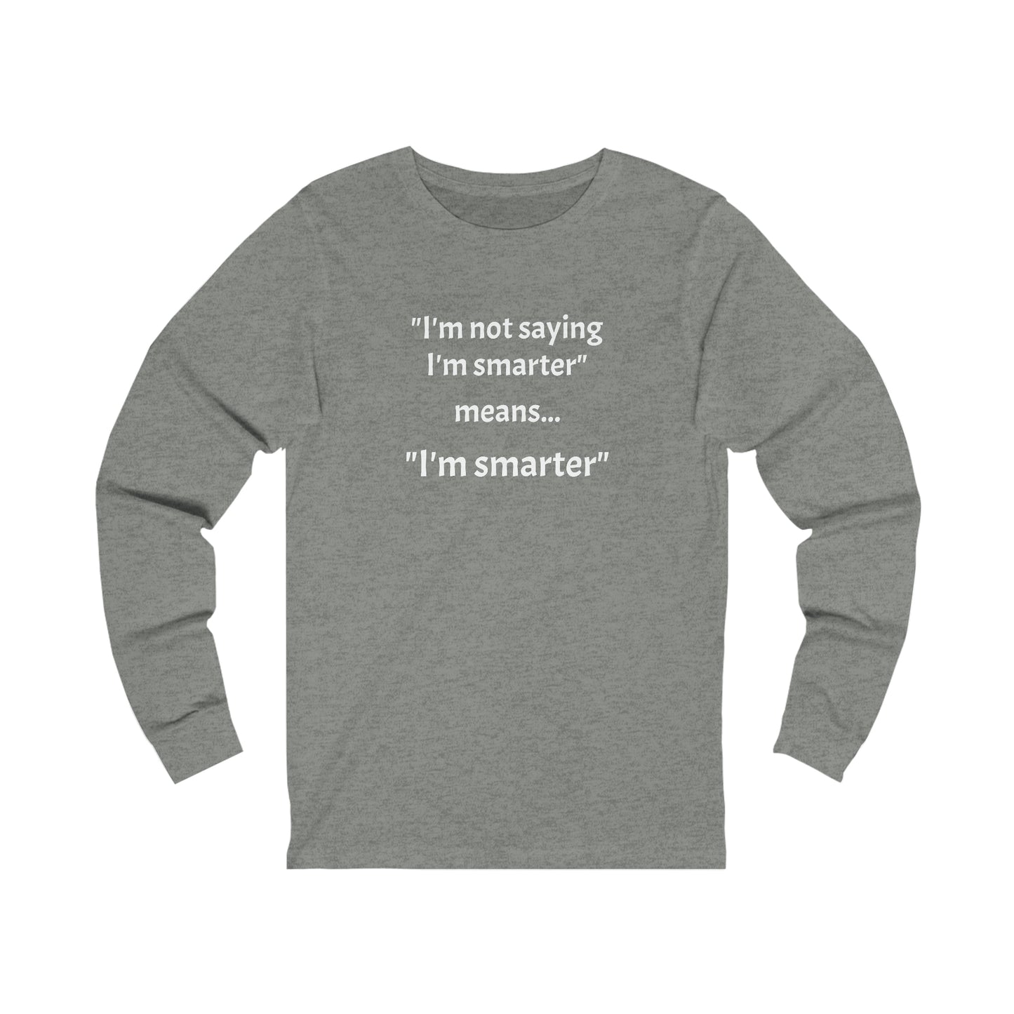 I'm smarter - Unisex Jersey Long Sleeve Tee