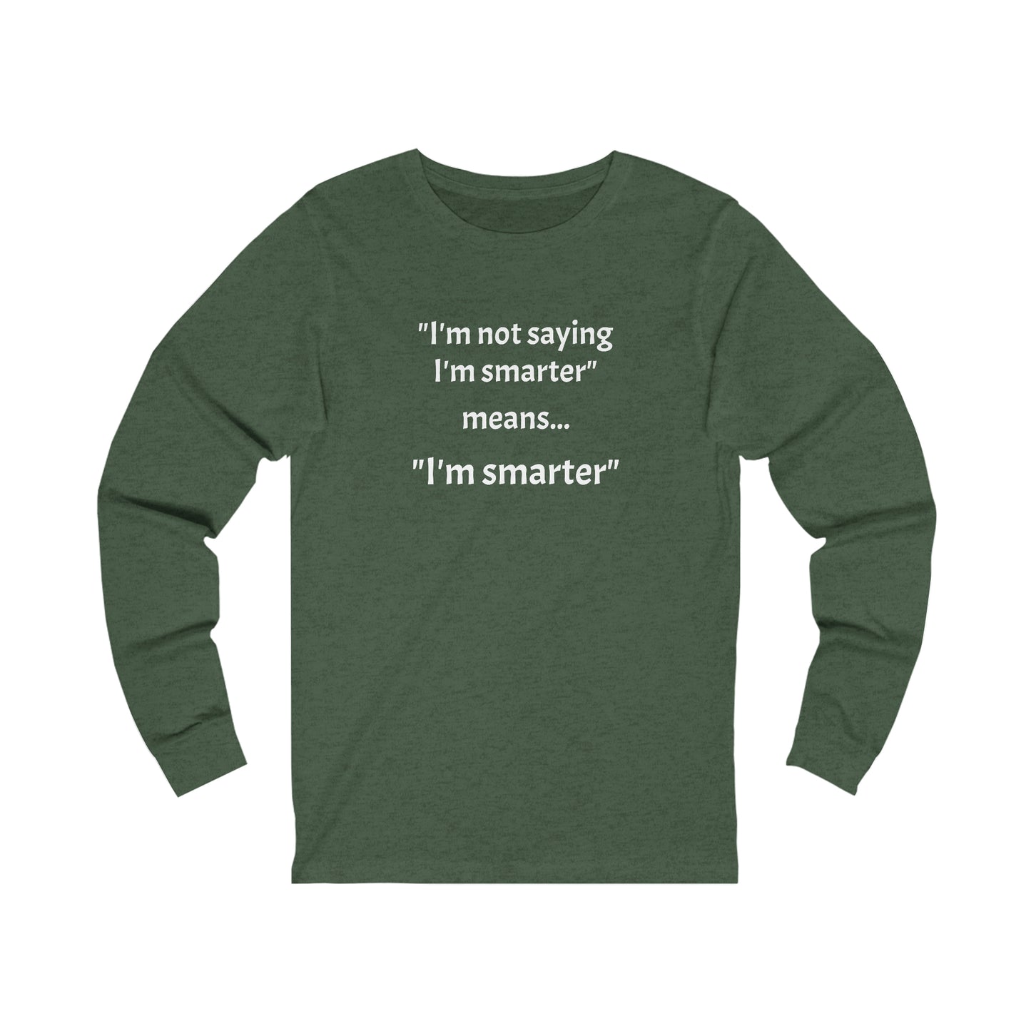 I'm smarter - Unisex Jersey Long Sleeve Tee