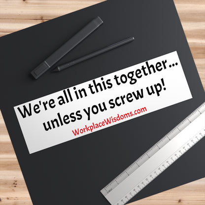 Screw up - Bumper Stickers