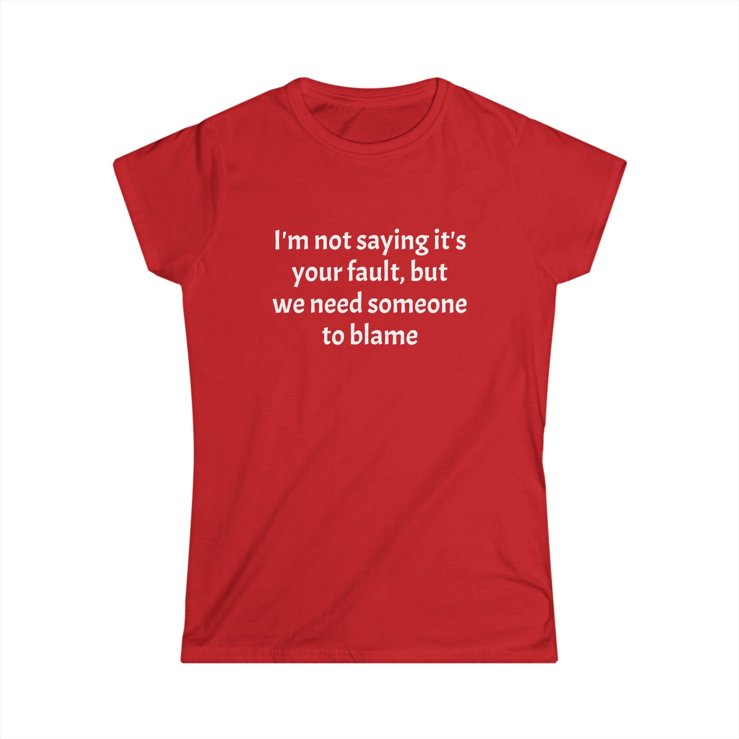 Blame - Women's Softstyle Tee