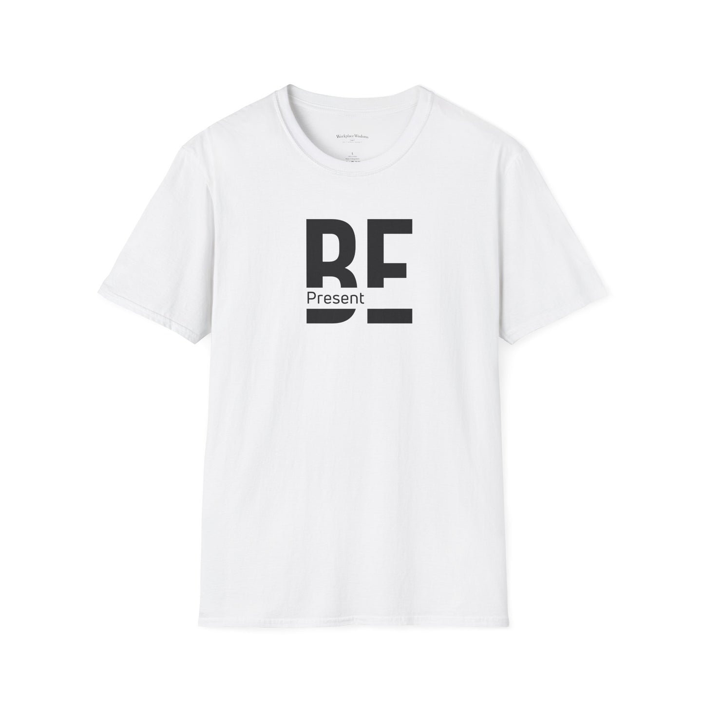 BE Present T-Shirt — Minimal Mindfulness Tee