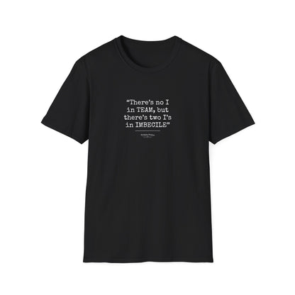 Workplace Wisdoms "I in Team" Unisex Soft Cotton T-Shirt