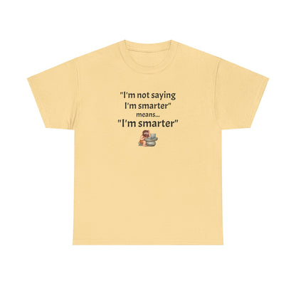 Workplace Wisdoms 'I'm Smarter' Heavy Cotton Tee