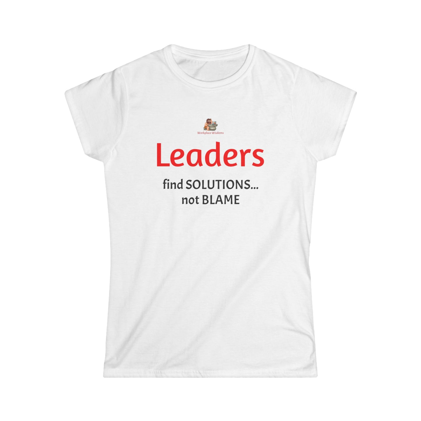 Workplace Wisdoms 'Leaders' Women's Softstyle Tee