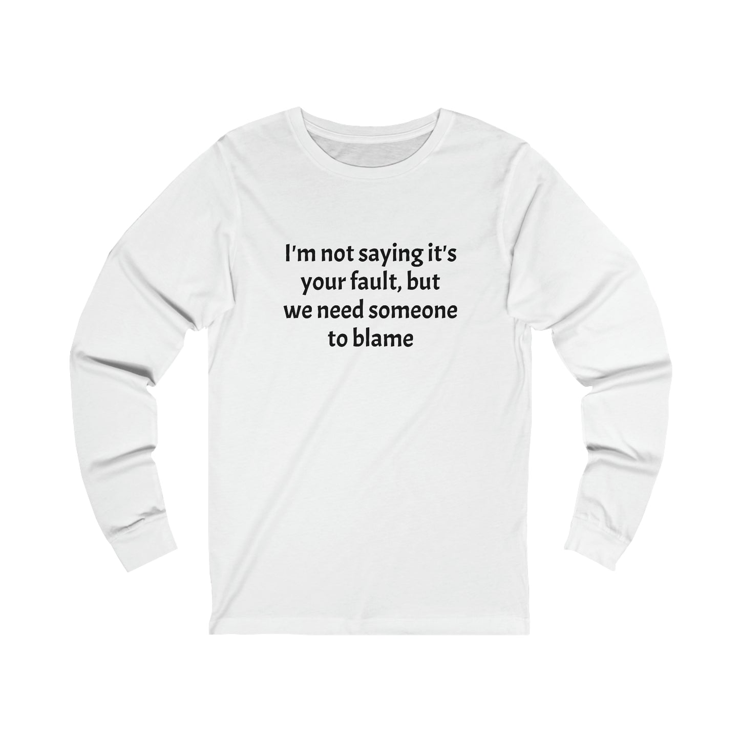 Blame - Unisex Jersey Long Sleeve Tee