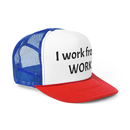 I work from work - Trucker Caps