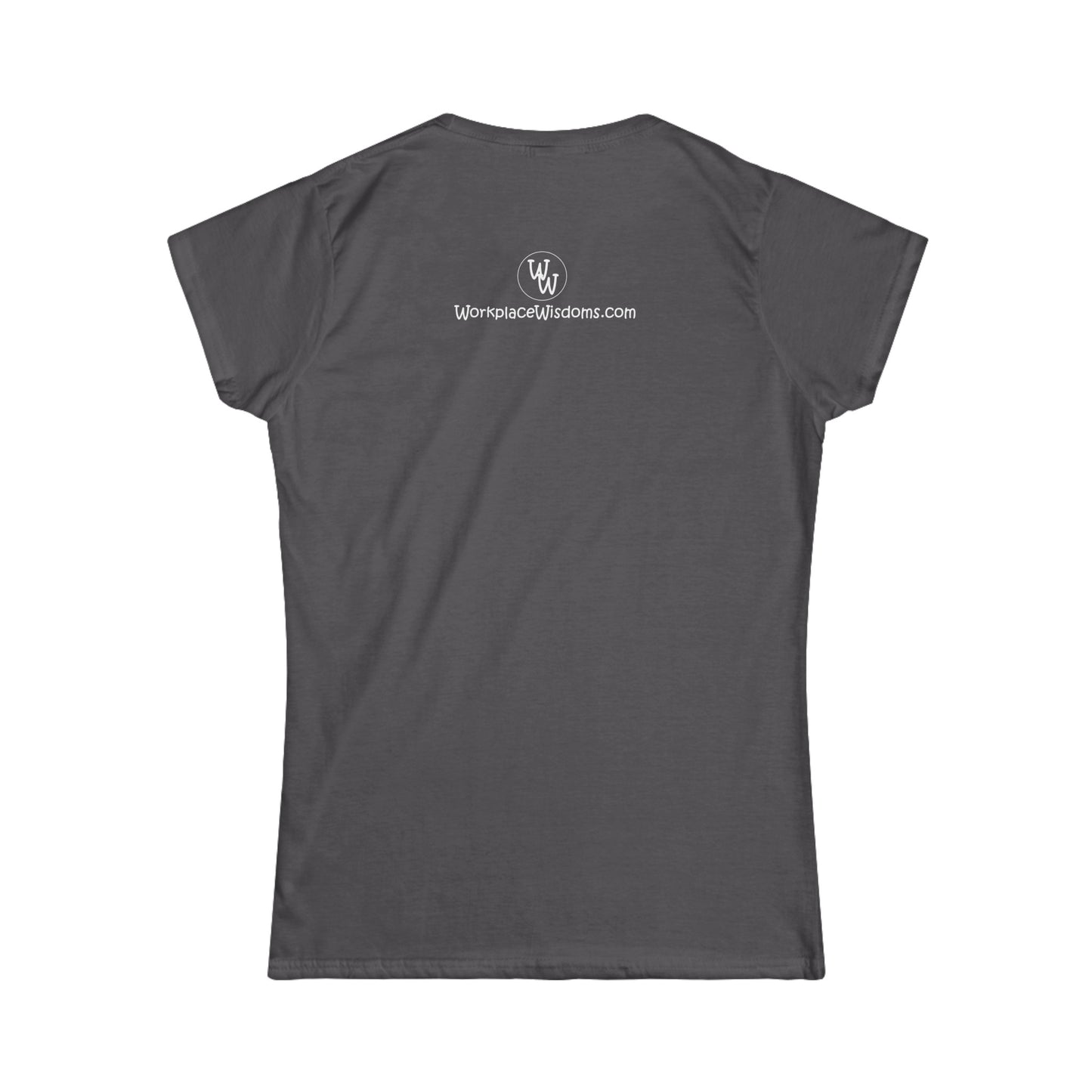 I work from work - Women's Softstyle Tee