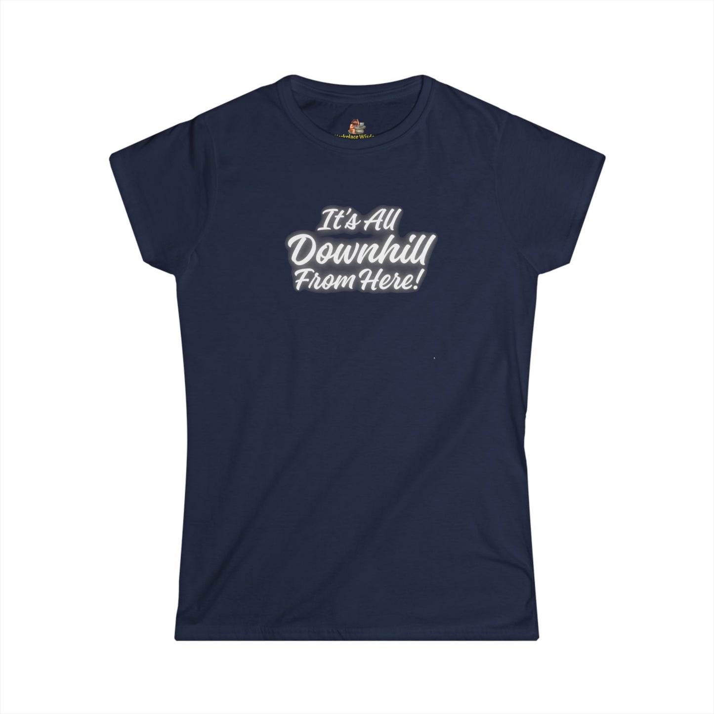 Workplace Wisdoms 'Downhill' Women's Softstyle Tee