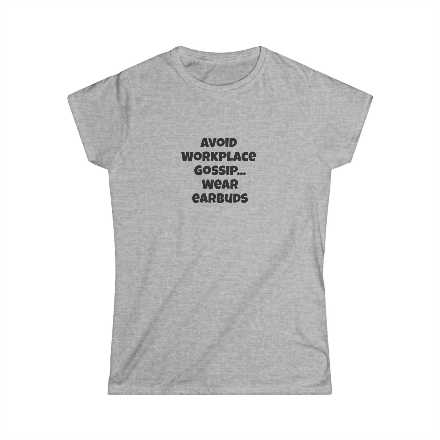 Workplace Wisdoms 'Gossip' Women's Softstyle Tee