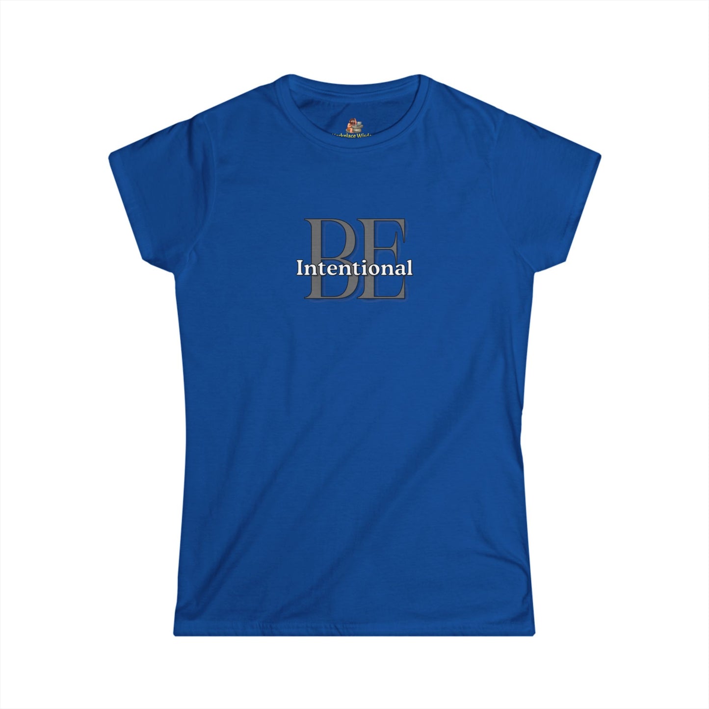 Workplace Wisdoms 'Be Intentional' Women's Softstyle Tee