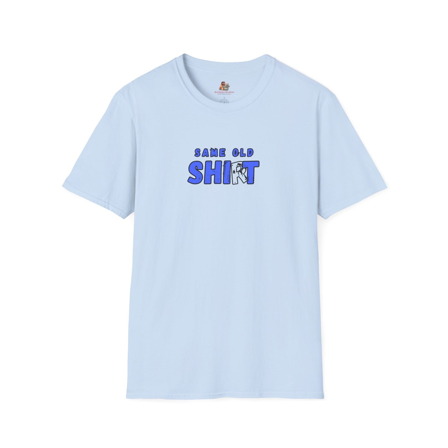 Workplace Wisdoms 'Same Old' Unisex Soft Cotton Tee