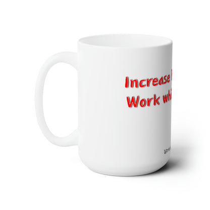 Increase Productivity - Ceramic Mug 15oz