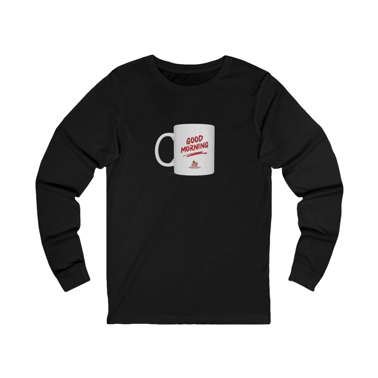 Workplace Wisdoms 'Good Morning' Long Sleeve Tee