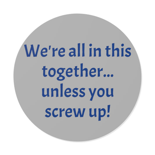 Screw up - Round Vinyl Stickers