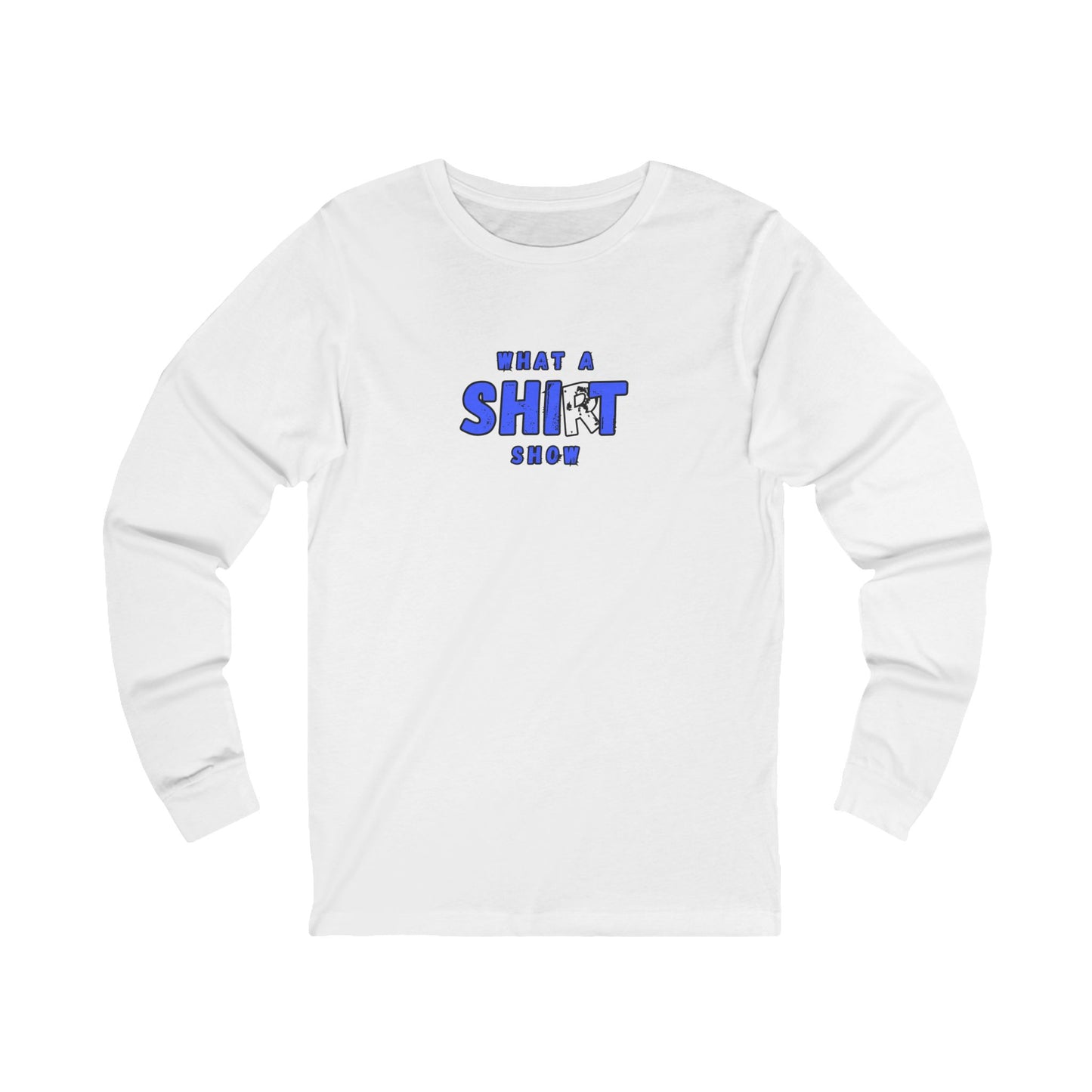 Workplace Wisdoms 'Shirt Show' Long Sleeve Tee