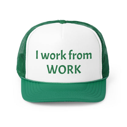 I work from work - Trucker Caps