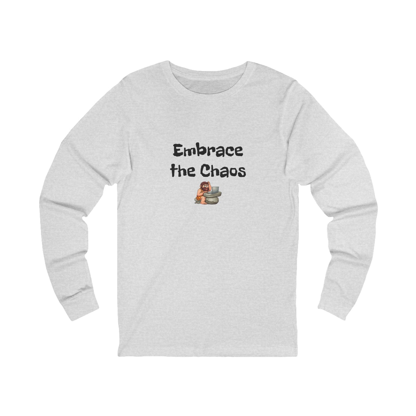 Workplace Wisdoms 'Embrace the Chaos' Long Sleeve Tee